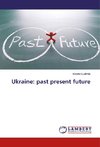 Ukraine: past present future