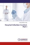 Hospital Infection Control; Part I