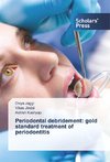 Periodontal debridement: gold standard treatment of periodontitis