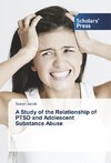 A Study of the Relationship of PTSD and Adolescent Substance Abuse