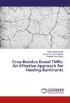 Crop Residue Based TMRs: An Effective Approach for Feeding Ruminants