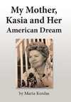 My Mother, Kasia and Her American Dream