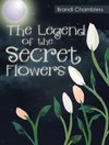 The Legend of the Secret Flowers