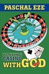 Playing Casino With God