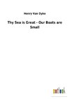 Thy Sea is Great - Our Boats are Small