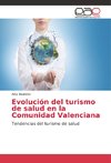 Evolución del turismo de salud en la Comunidad Valenciana