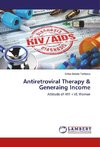 Antiretroviral Therapy & Generating Income