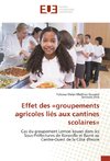 Effet des 'groupements agricoles liés aux cantines scolaires'