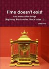 Time doesn't exist. And many other things (Big Bang, Black matter, Black holes,...)