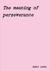 The meaning of perseverance