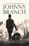 The Life and Times of Johnny Branch