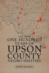 The First One Hundred Years of Upson County Negro History
