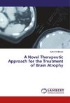 A Novel Therapeutic Approach for the Treatment of Brain Atrophy