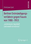 Berliner Entmündigungsverfahren gegen Frauen von 1900-1933