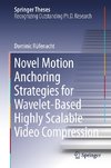 Novel Motion Anchoring Strategies for Wavelet-based Highly Scalable Video Compression