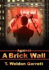 Against a Brick Wall