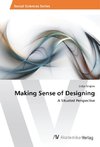 Making Sense of Designing
