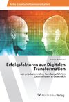 Erfolgsfaktoren zur Digitalen Transformation