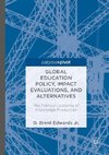 Global Education Policy, Impact Evaluations, and Alternatives