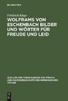 Wolframs von Eschenbach Bilder und Wörter für Freude und Leid