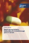 Rapid acting fentanyl formulations in breakthrough pain in cancer.