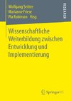 Wissenschaftliche Weiterbildung zwischen Entwicklung und Implementierung