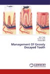 Management Of Grossly Decayed Tooth