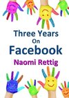 Three Years on Facebook
