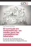 El currículo en matemáticas: un medio para las competencias laborales