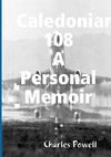 Caledonian 108  A Personal Memoir