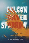 Falcon, Raven, Sparrow