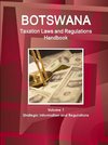 Botswana Taxation Laws and Regulations Handbook Volume 1 Strategic Information and Regulations