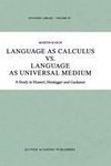 Language as Calculus vs. Language as Universal Medium