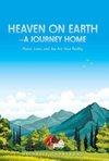 Heaven on Earth-A Journey Home