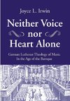 NEITHER VOICE NOR HEART ALONE