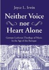 Neither Voice nor Heart Alone