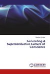 Generating A Superconductive Culture of Conscience