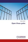 Open these gates
