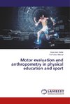 Motor evaluation and anthropometry in physical education and sport