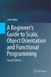 A Beginner's Guide to Scala, Object Orientation and Functional Programming