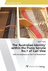 The 'Australian Identity' within the Piano Sonata No.1 of Carl Vine
