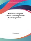 History of European Morals From Augustus to Charlemagne Part 1