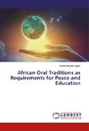 African Oral Traditions as Requirements for Peace and Education