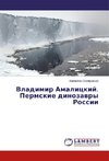 Vladimir Amalickij. Permskie dinozawry Rossii