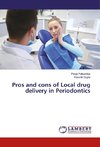 Pros and cons of Local drug delivery in Periodontics