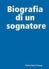 Biografia di un sognatore