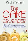 The Cake Crusader