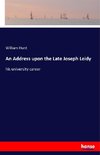 An Address upon the Late Joseph Leidy