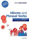 Oxford Word Skills: Advanced. Idioms & Phrasal Verbs Student Book with Key