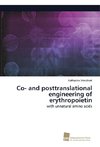Co- and posttranslational engineering of erythropoietin